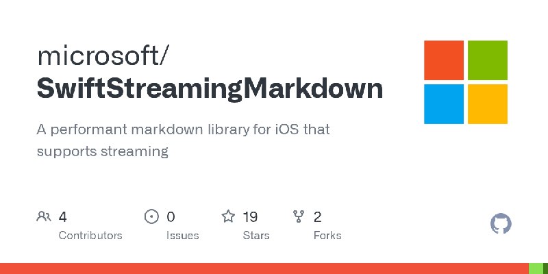  微软开源 iOS 流式 Markdown 渲染库 SwiftStreamingMarkdown微软在 GitHub 上开源了 SwiftStreamingMarkdown，这是一个面向 iOS 的高性能 Markdown 渲染库，专为流式文本场景设计，可在文字逐段到达时保持平滑动画与滚动，适合聊天或 LLM 回复界面